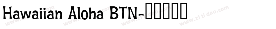 Hawaiian Aloha BTN字体转换